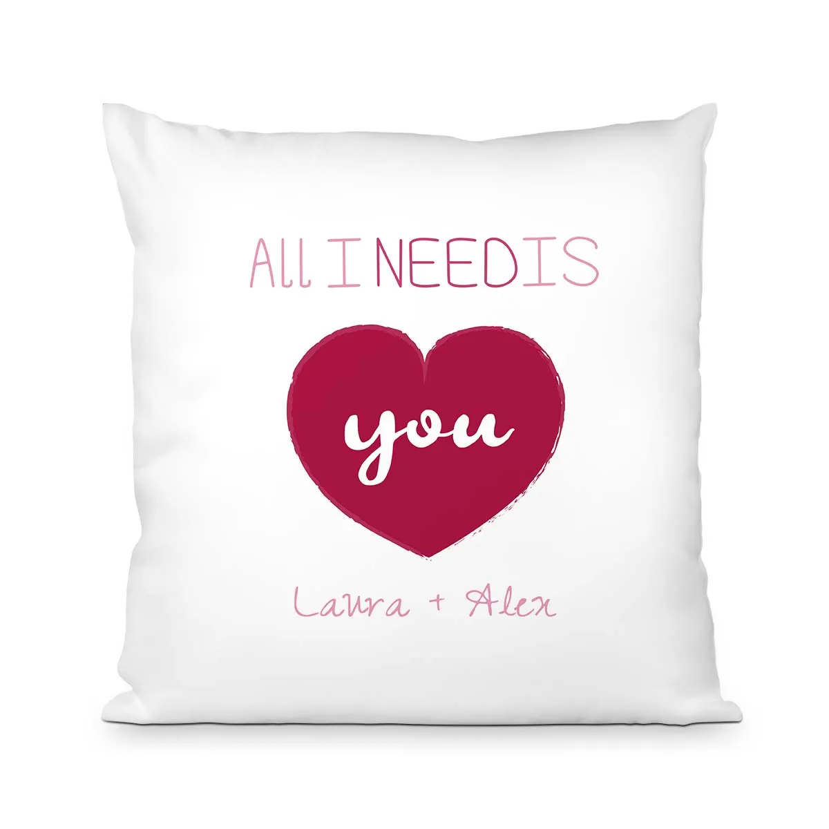 Coussin personnalisable - All I Need Is You
